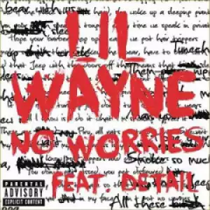 Lil Wayne - No Worries ft. Detail